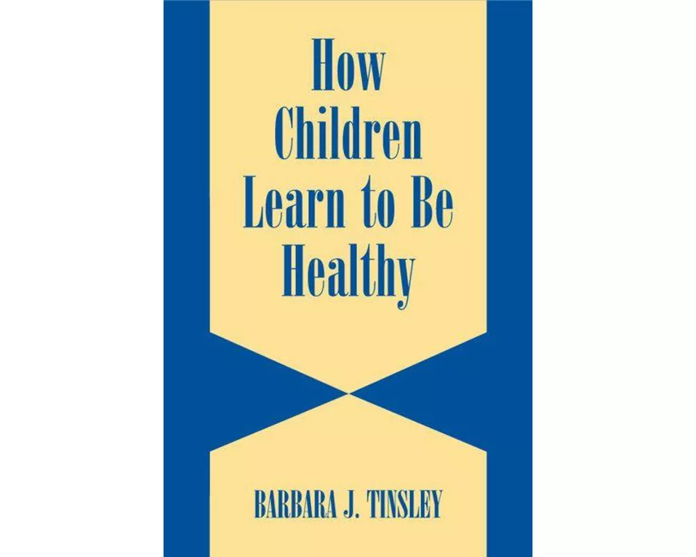 How Children Learn to Be Healthy
