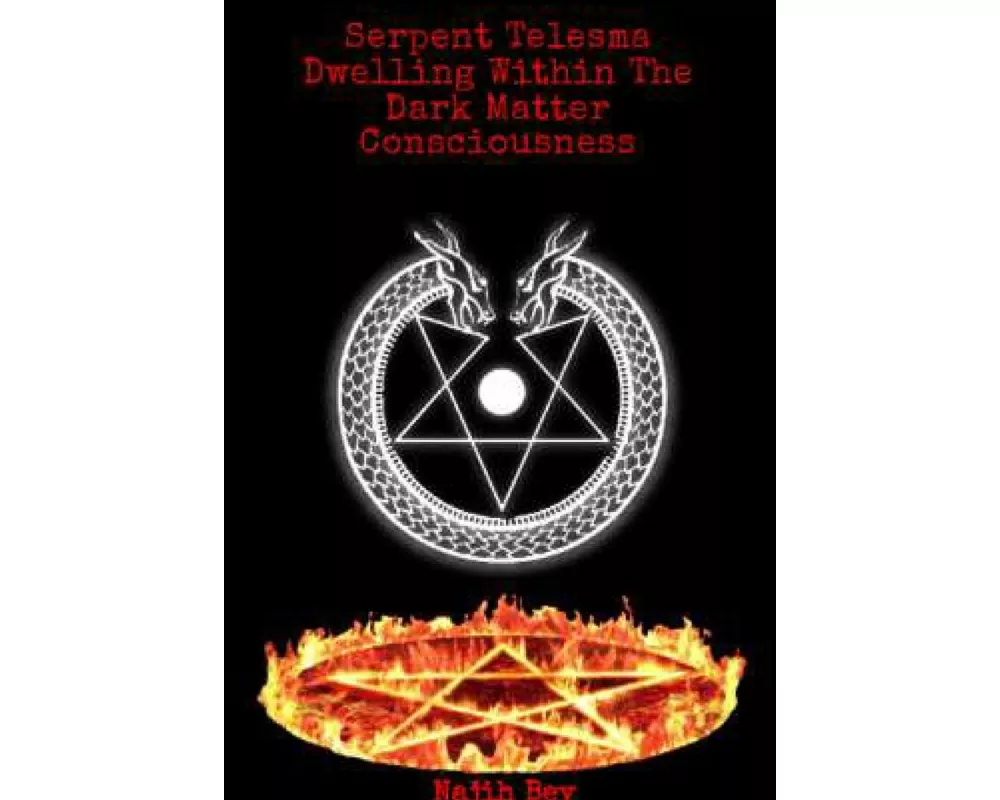 Serpent Telesma Dwelling Within the Dark Matter Consciousness