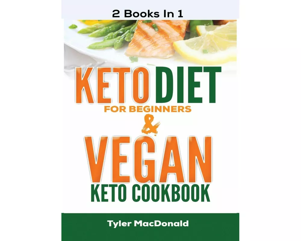 Keto Diet For Beginners AND Vegan Keto Cookbook