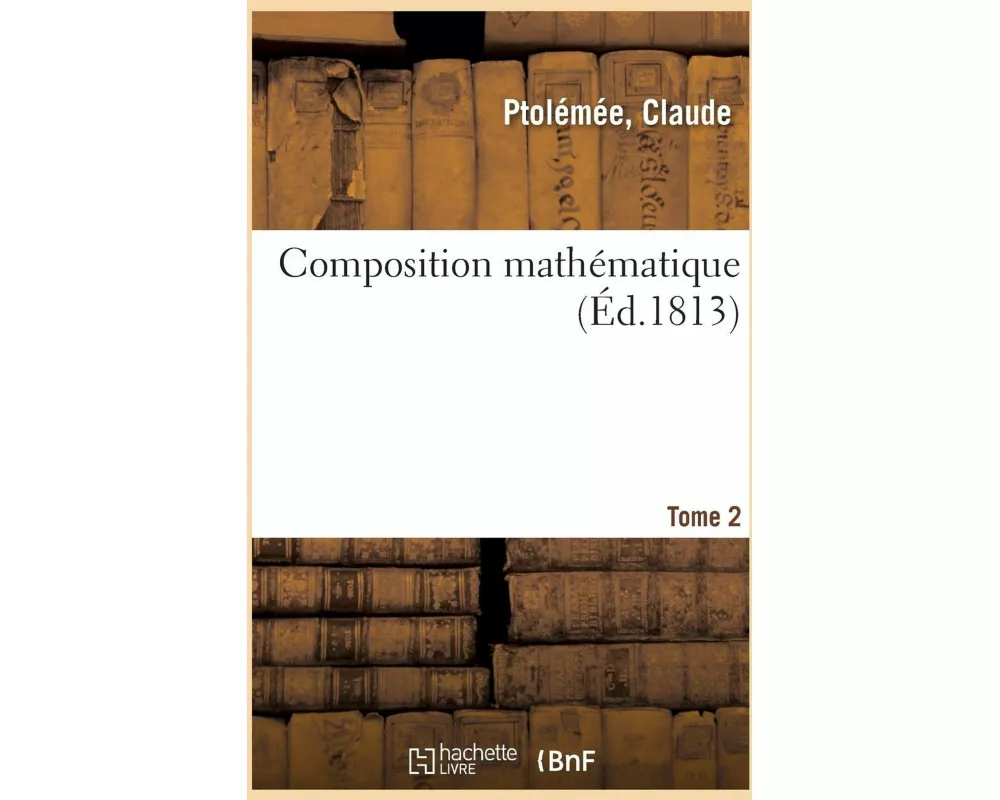 Composition Mathématique. Tome 2