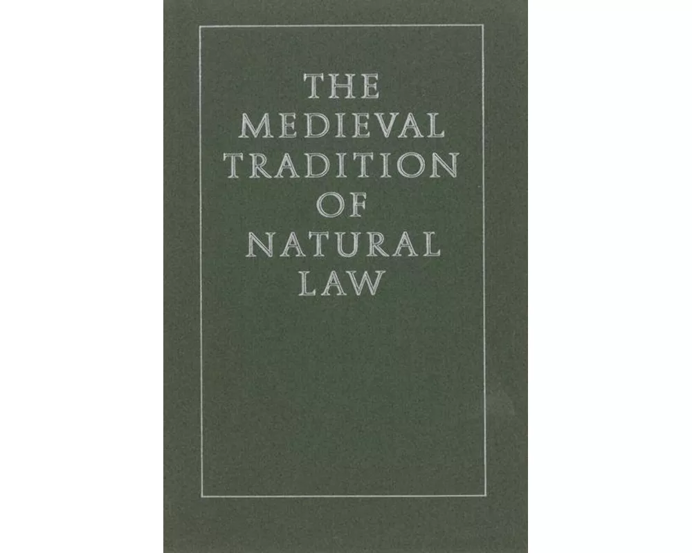 The Medieval Tradition of Natural Law