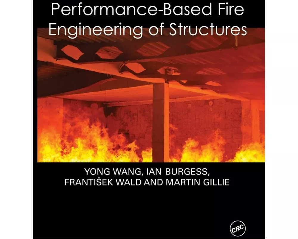 Performance-Based Fire Engineering of Structures