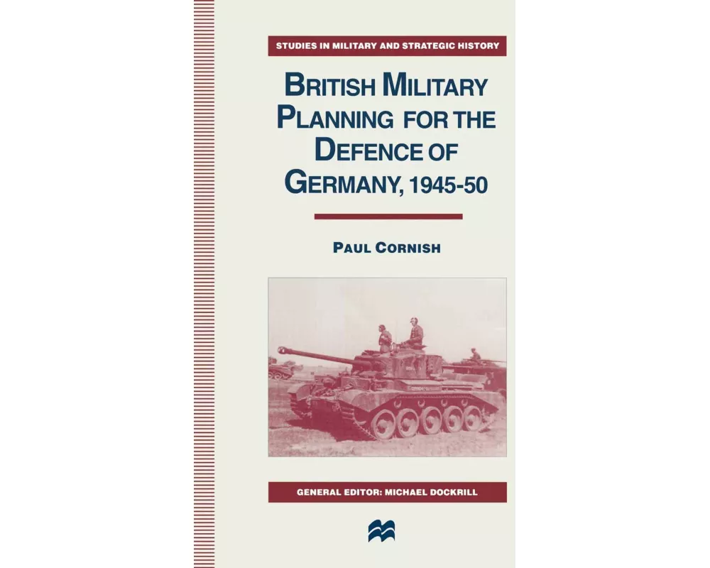 British Military Planning for the Defence of Germany 1945-50