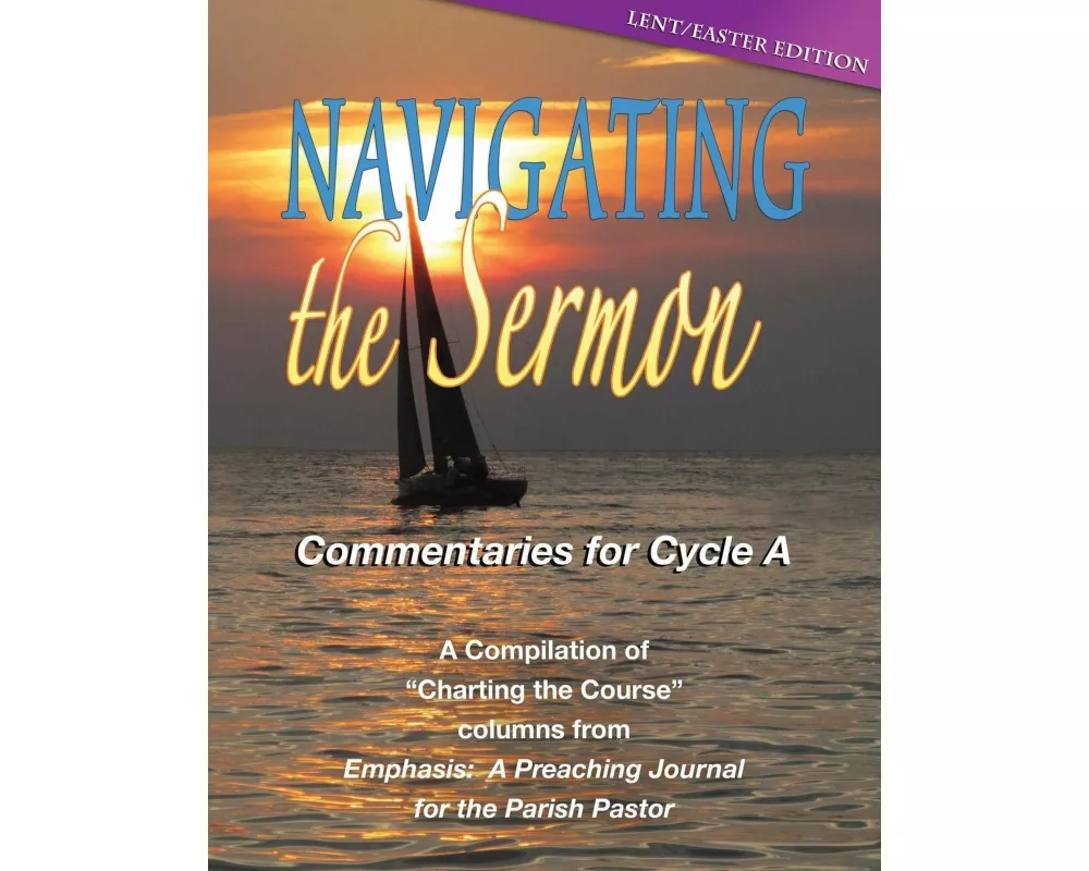 Navigating the Sermon, Cycle a - Lent / Easter Edition