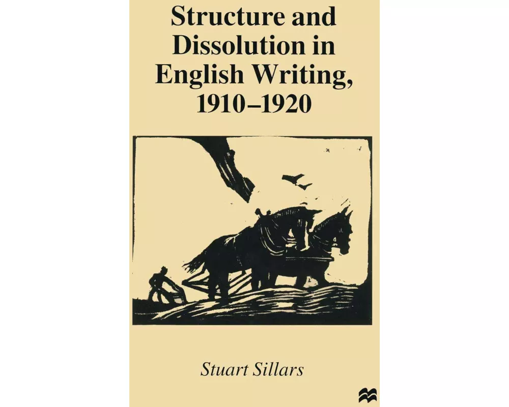 Structure and Dissolution in English Writing, 1910-1920