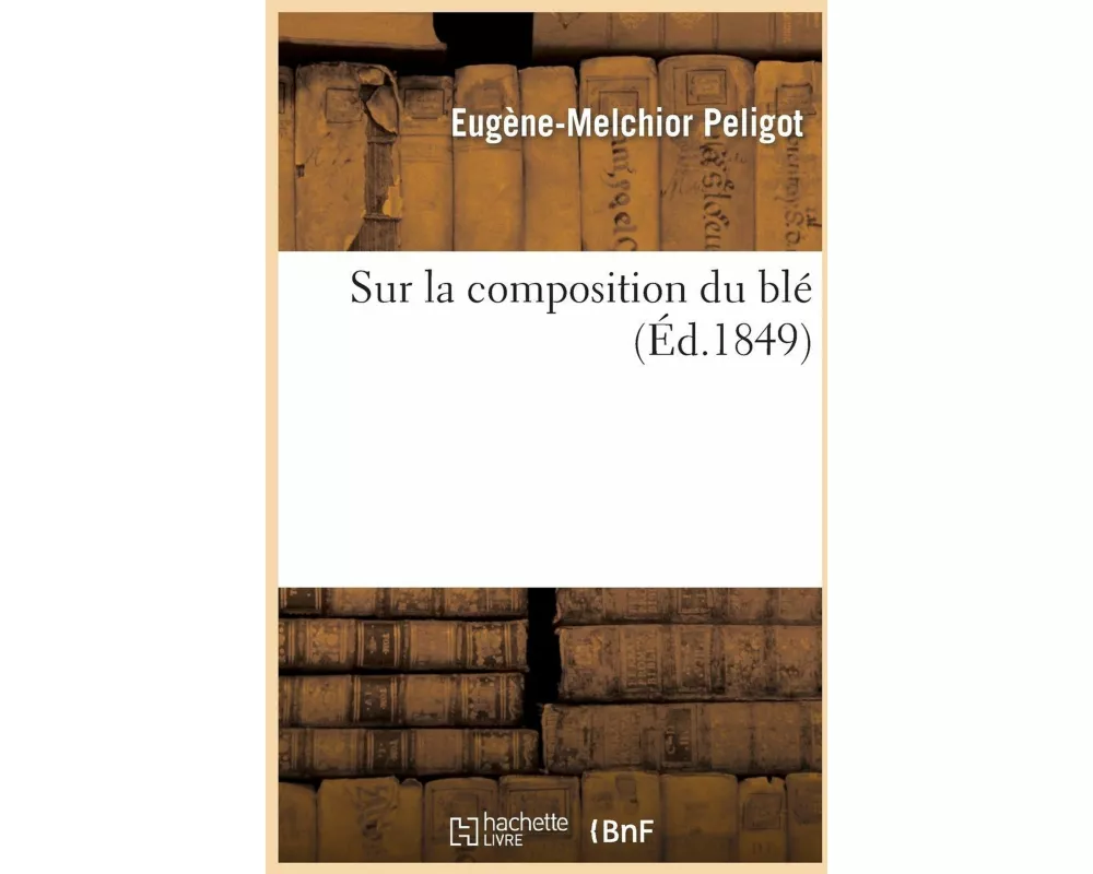 Sur La Composition Du Blé