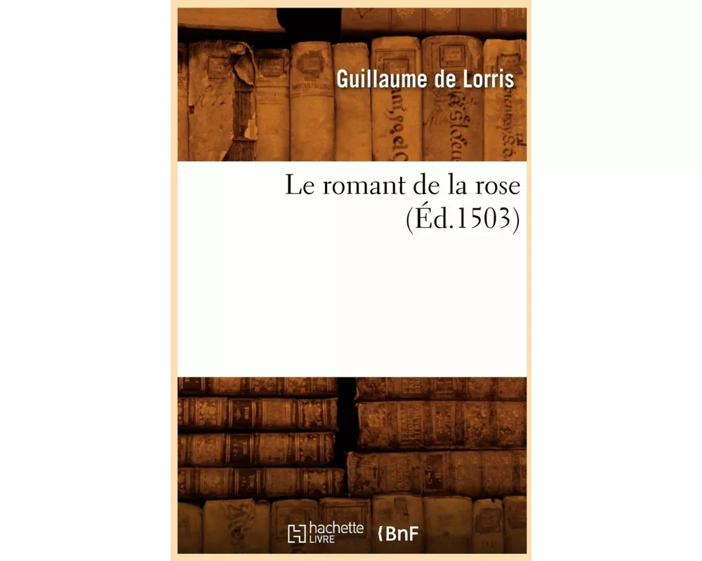 Le Romant de la Rose (Éd.1503)