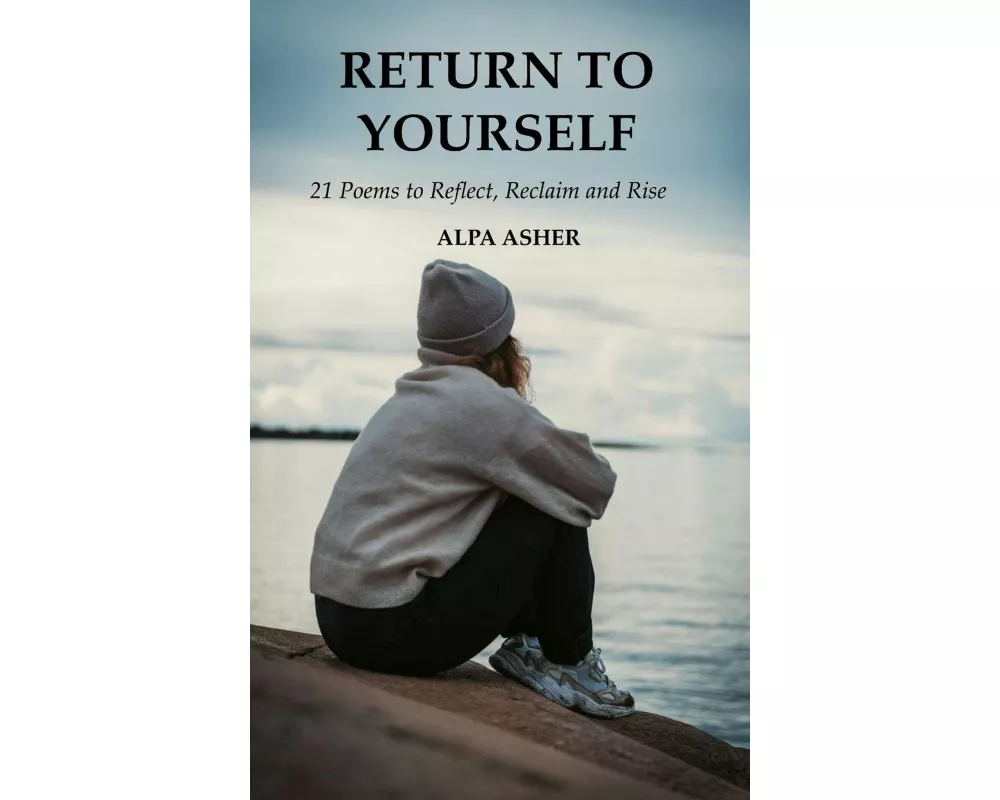 Return to Yourself 21 poems to Reflect, Reclaim and Rise