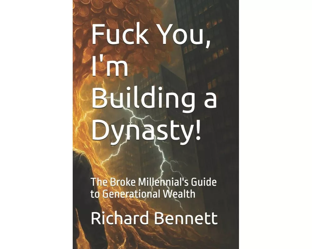 Fuck You, I'm Building a Dynasty!