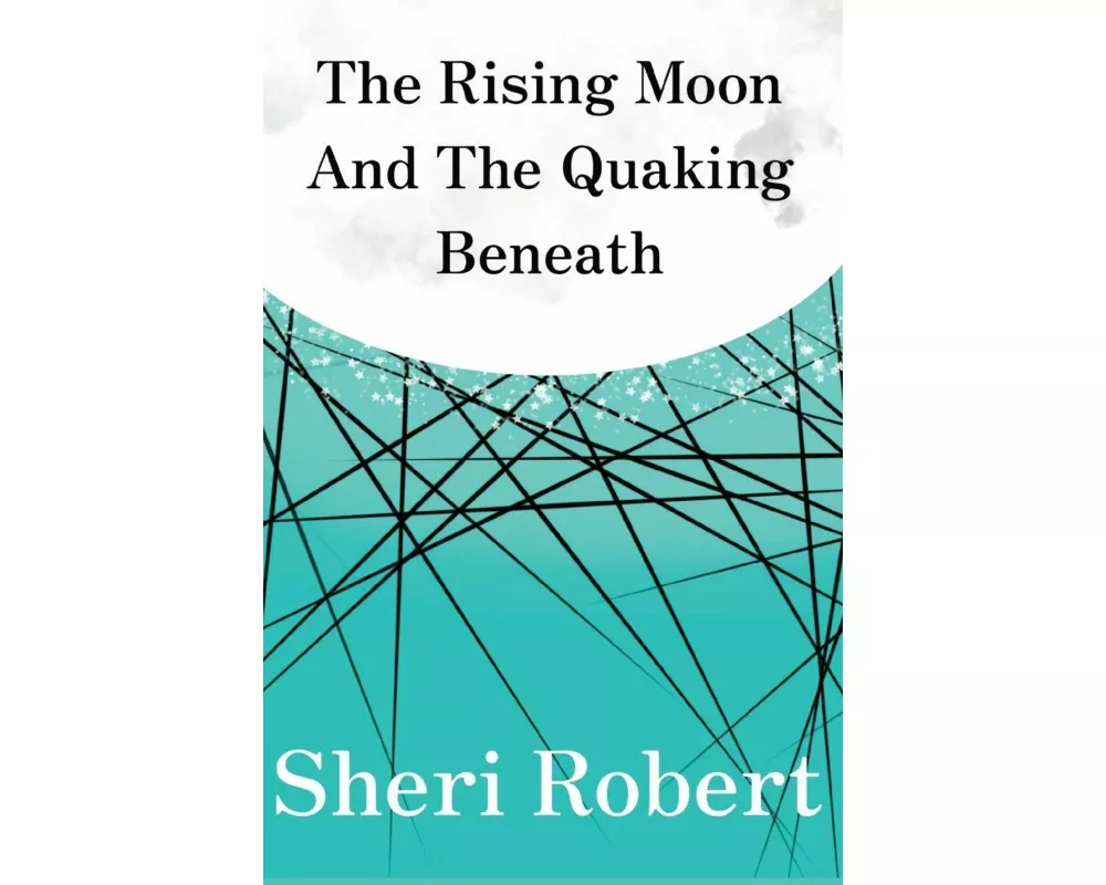 The Rising Moon And The Quaking Beneath