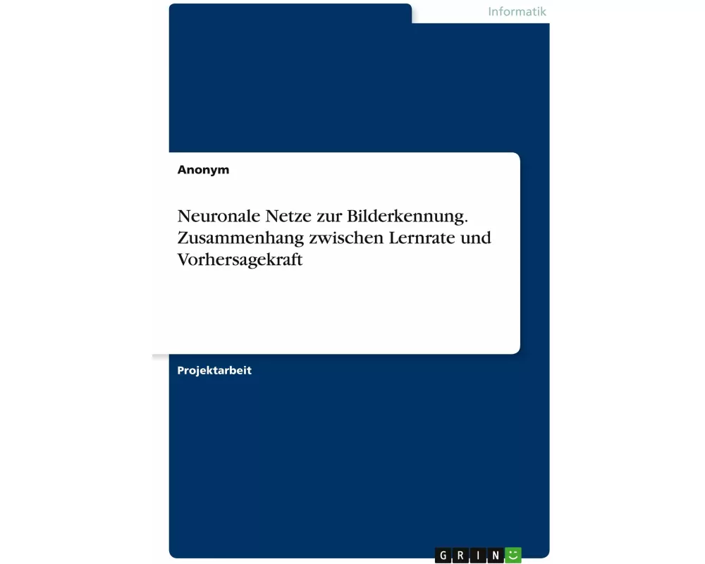Neuronale Netze zur Bilderkennung. Zusammenhang zwischen Lernrate und Vorhersagekraft