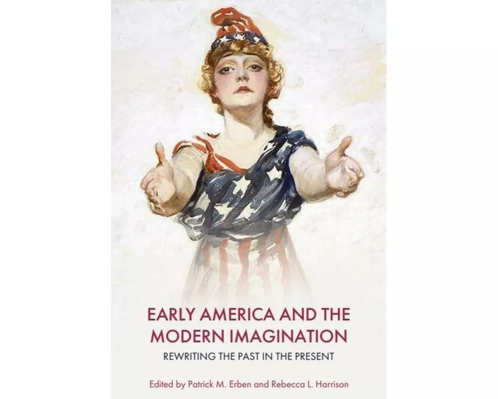 Early America and the Modern Imagination