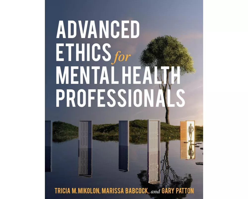 Advanced Ethics for Mental Health Professionals