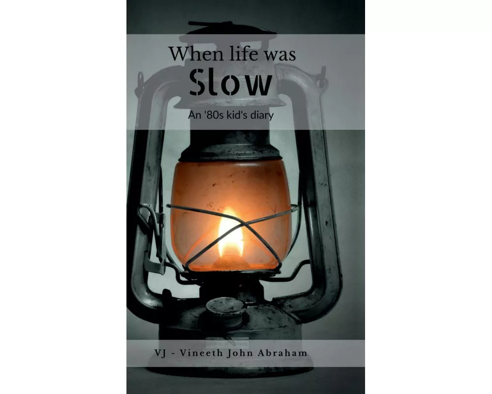 When life was Slow