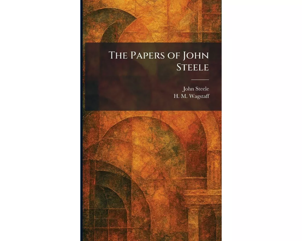 The Papers of John Steele