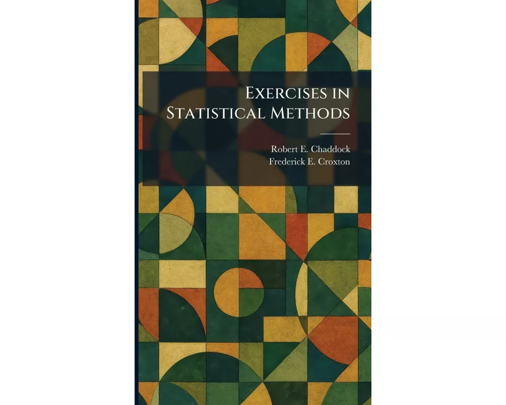 Exercises in Statistical Methods