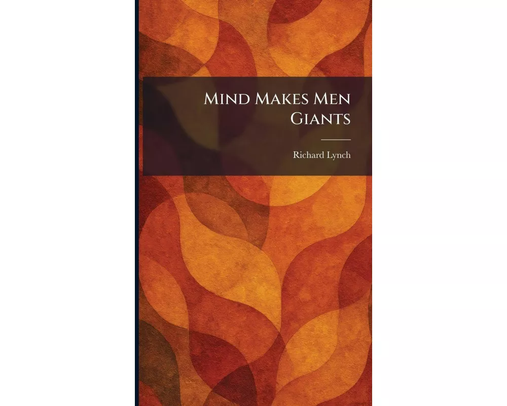 Mind Makes Men Giants
