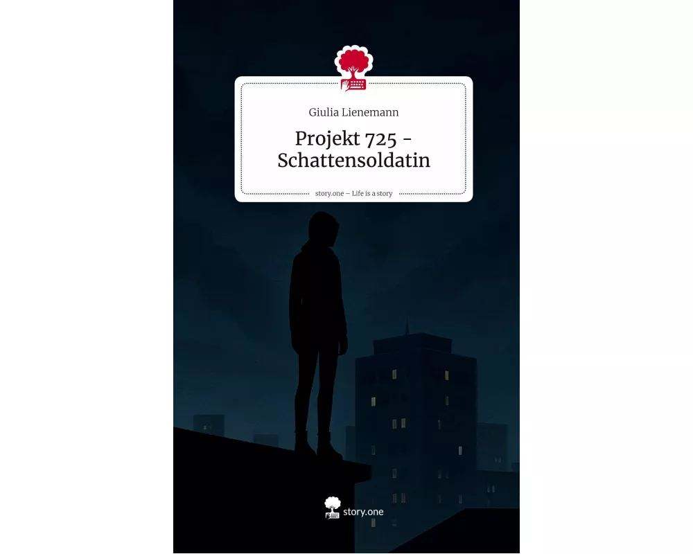 Projekt 725 - Schattensoldatin. Life is a Story - story.one