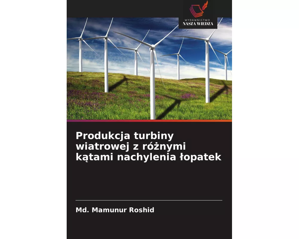 Produkcja turbiny wiatrowej z ró¿nymi k¿tami nachylenia ¿opatek