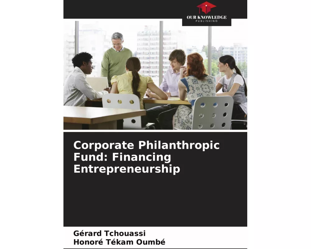 Corporate Philanthropic Fund: Financing Entrepreneurship