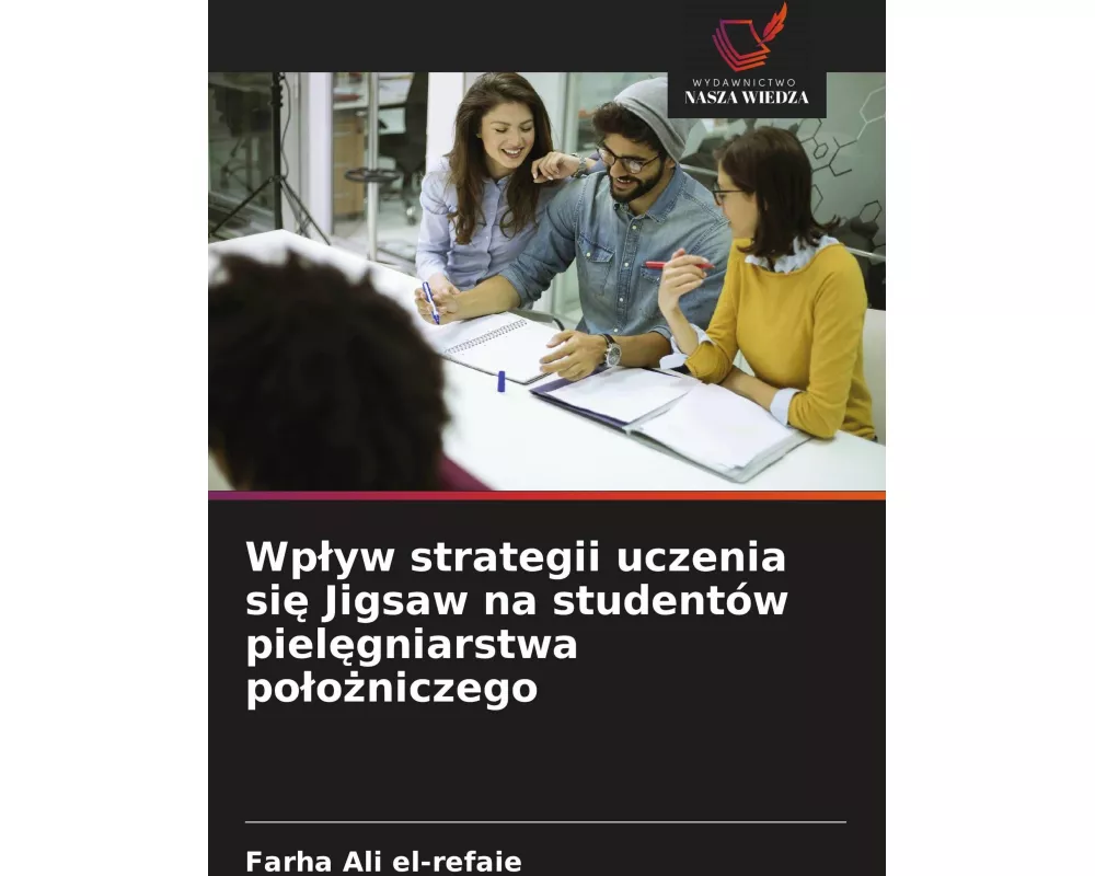 Wp¿yw strategii uczenia si¿ Jigsaw na studentów piel¿gniarstwa po¿o¿niczego