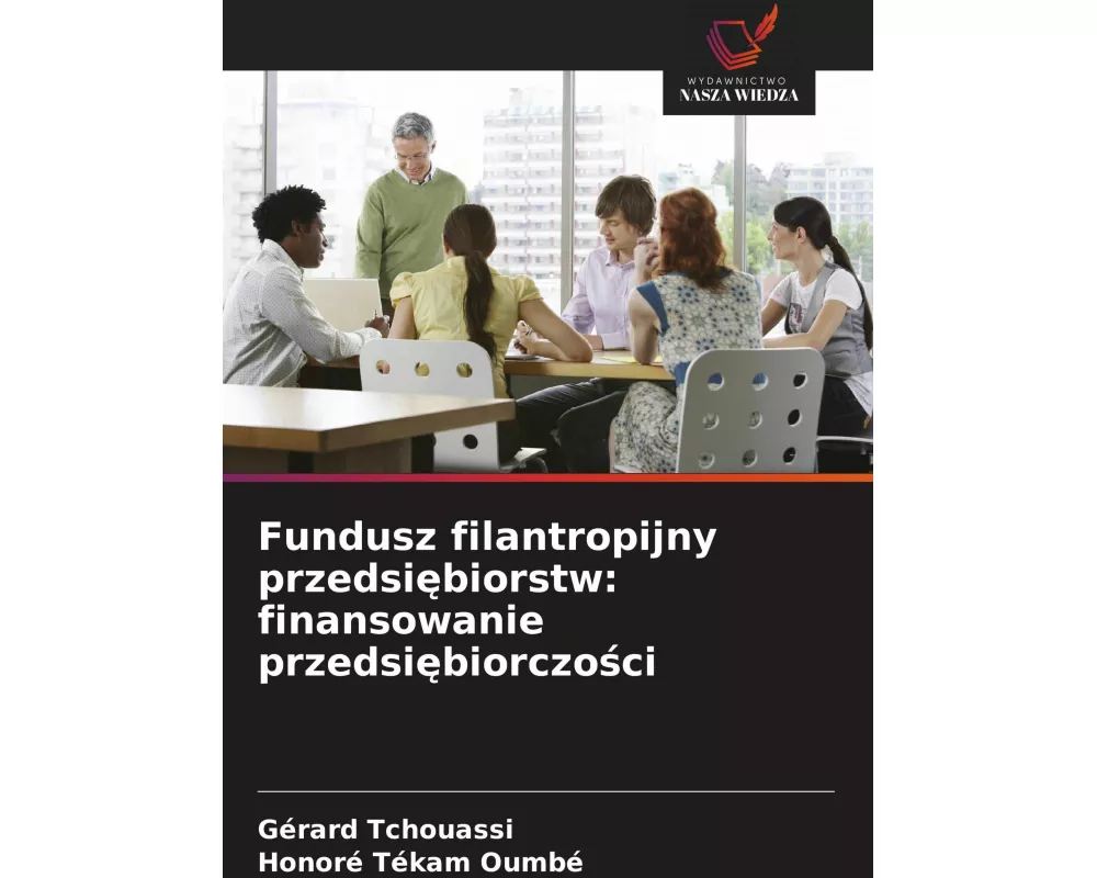 Fundusz filantropijny przedsi¿biorstw: finansowanie przedsi¿biorczo¿ci
