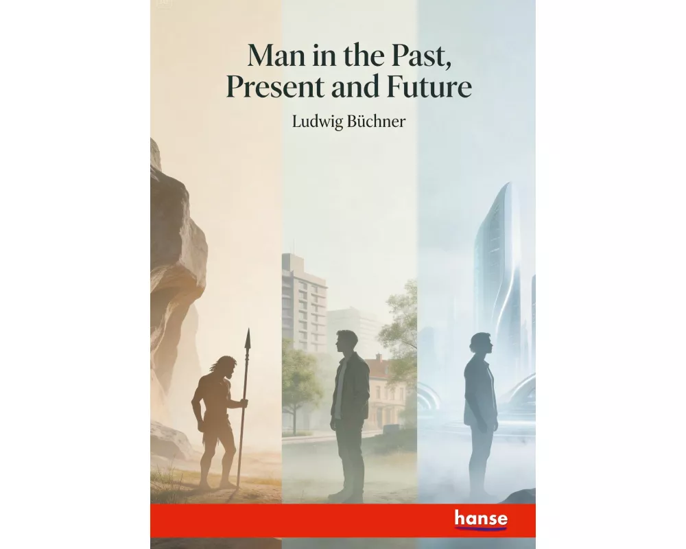Man in the Past, Present and Future