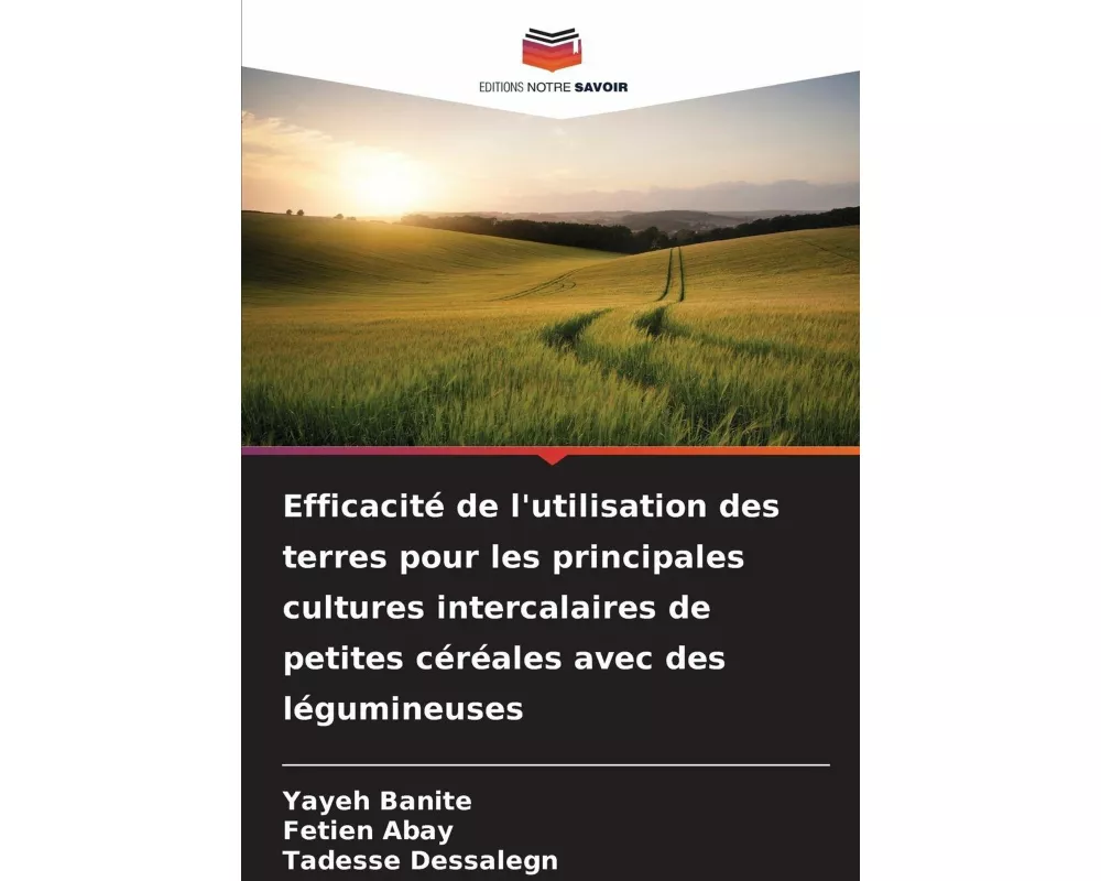 Efficacité de l'utilisation des terres pour les principales cultures intercalaires de petites céréales avec des légumineuses