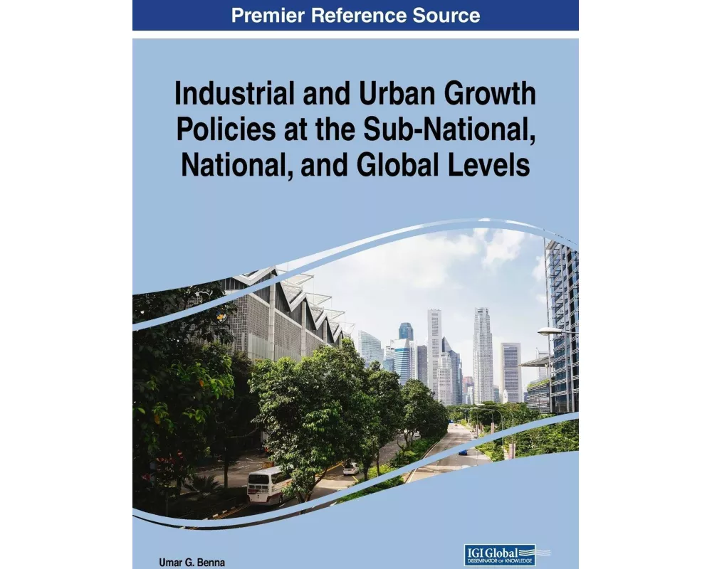 Industrial and Urban Growth Policies at the Sub-National, National, and Global Levels