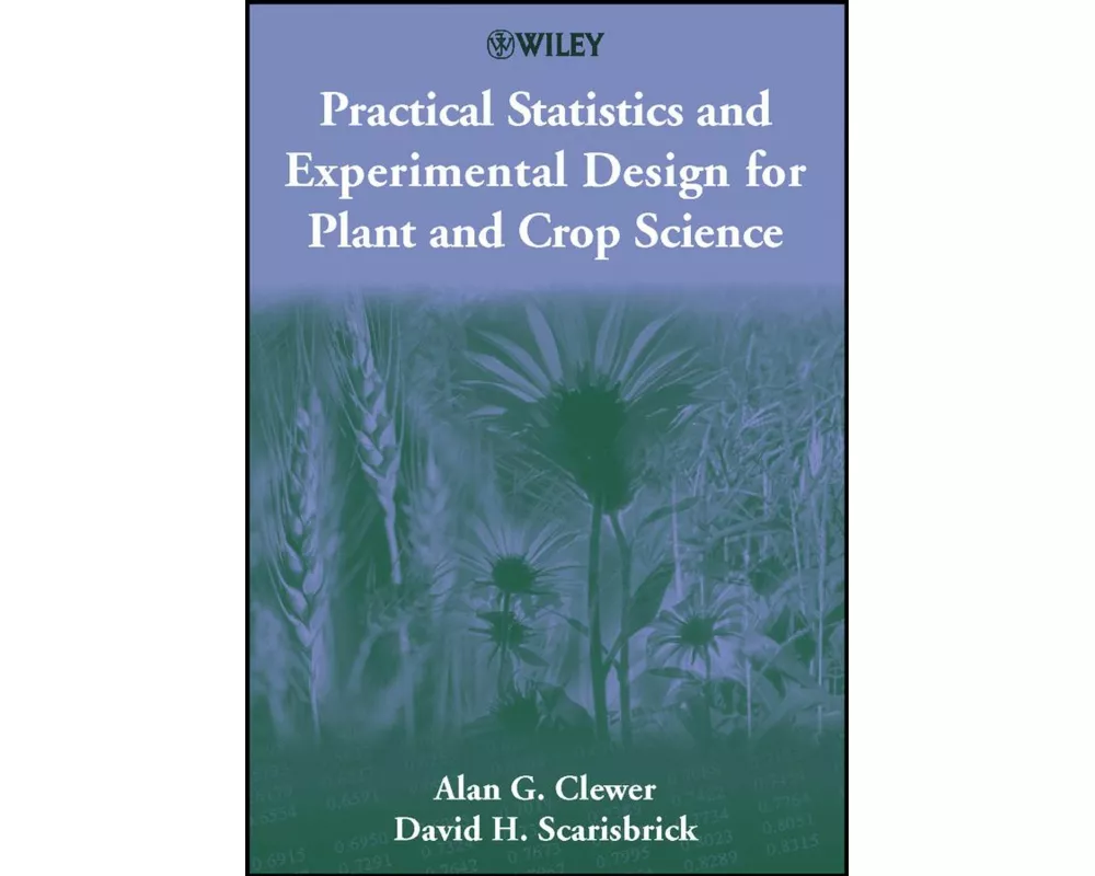 Practical Statistics and Experimental Design for Plant and Crop Science