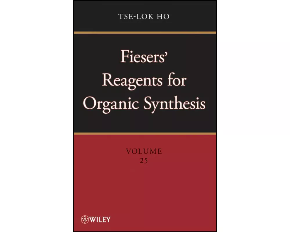 Fiesers' Reagents for Organic Synthesis, Volume 25