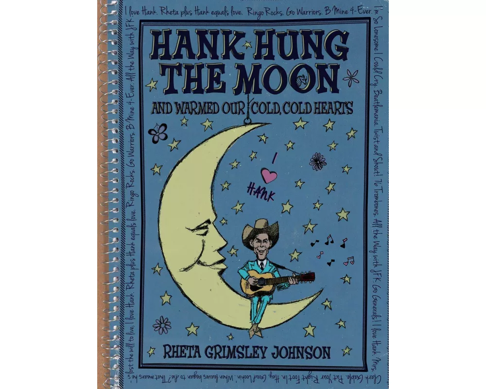 Hank Hung the Moon and Warmed Our Cold, Cold Hearts