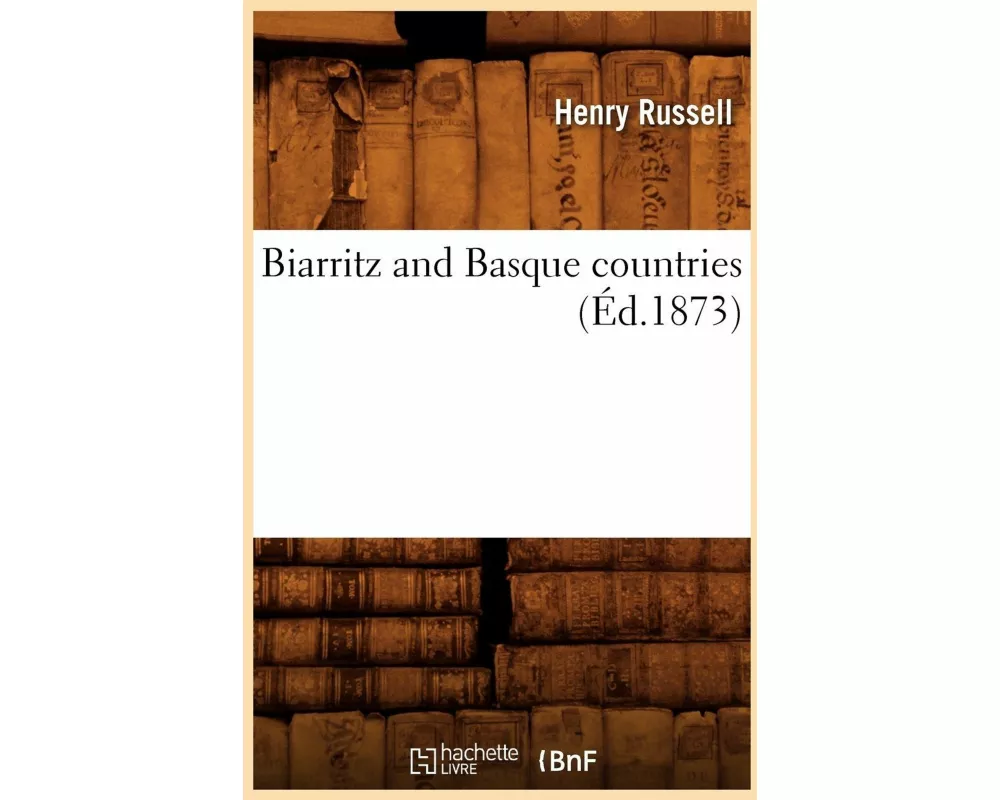 Biarritz and Basque Countries (Éd.1873)