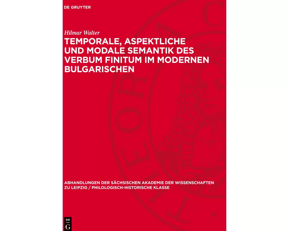Temporale, aspektliche und modale Semantik des Verbum Finitum im modernen Bulgarischen