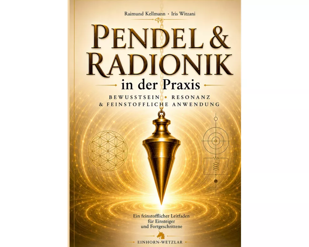 Pendel & Radionik in der Praxis