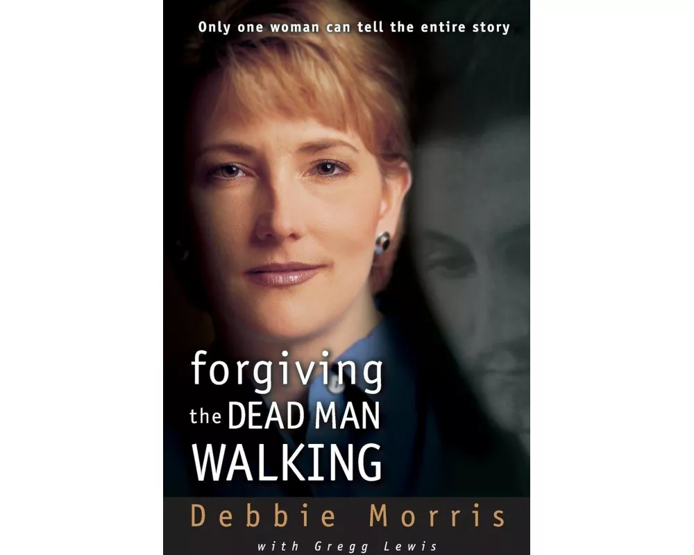 A Forgiving the Dead Man Walking