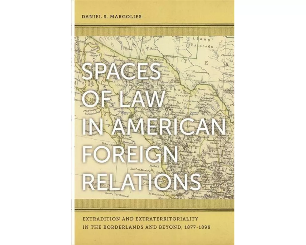 Spaces of Law in American Foreign Relations