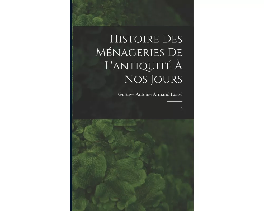 Histoire des ménageries de l'antiquité à nos jours