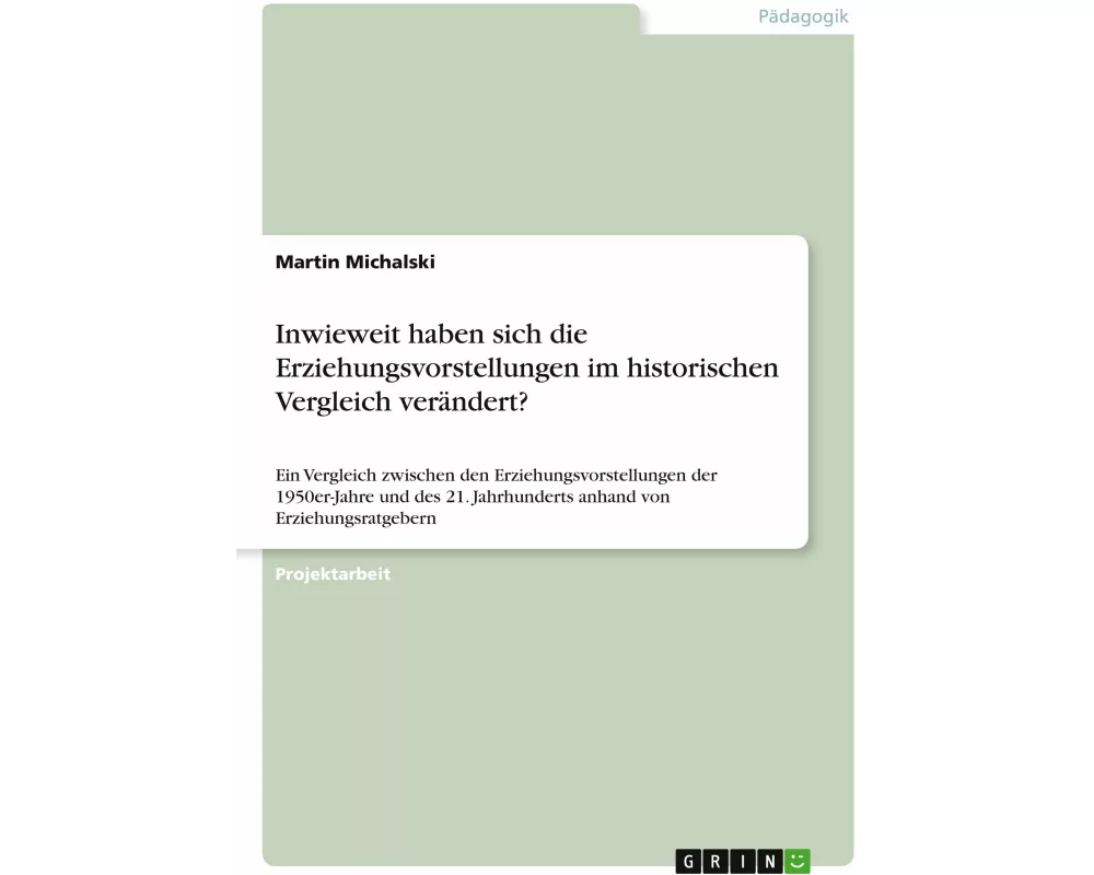 Inwieweit haben sich die Erziehungsvorstellungen im historischen Vergleich verändert?