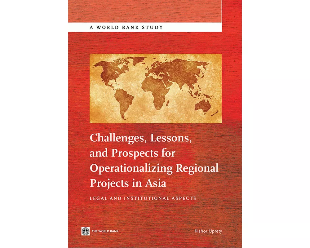 Challenges, Lessons, and Prospects for Operationalizing Regional Projects in Asia