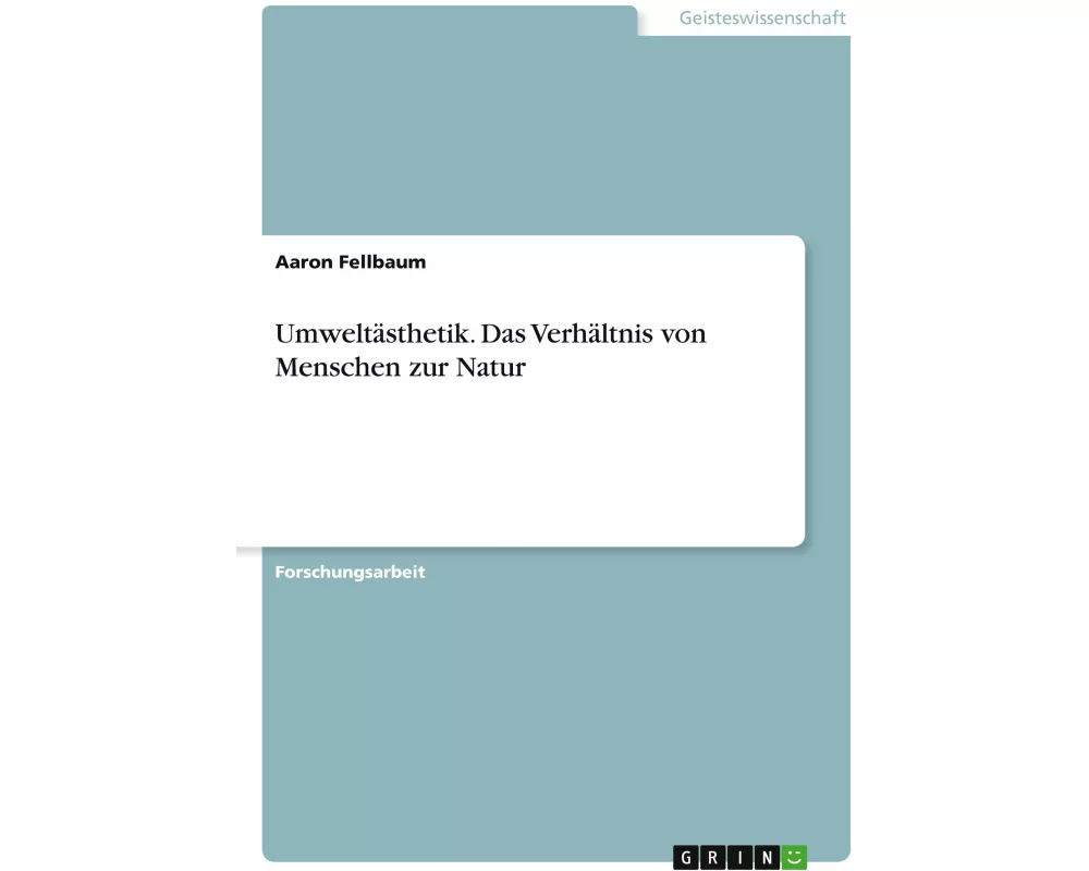 Umweltästhetik. Das Verhältnis von Menschen zur Natur