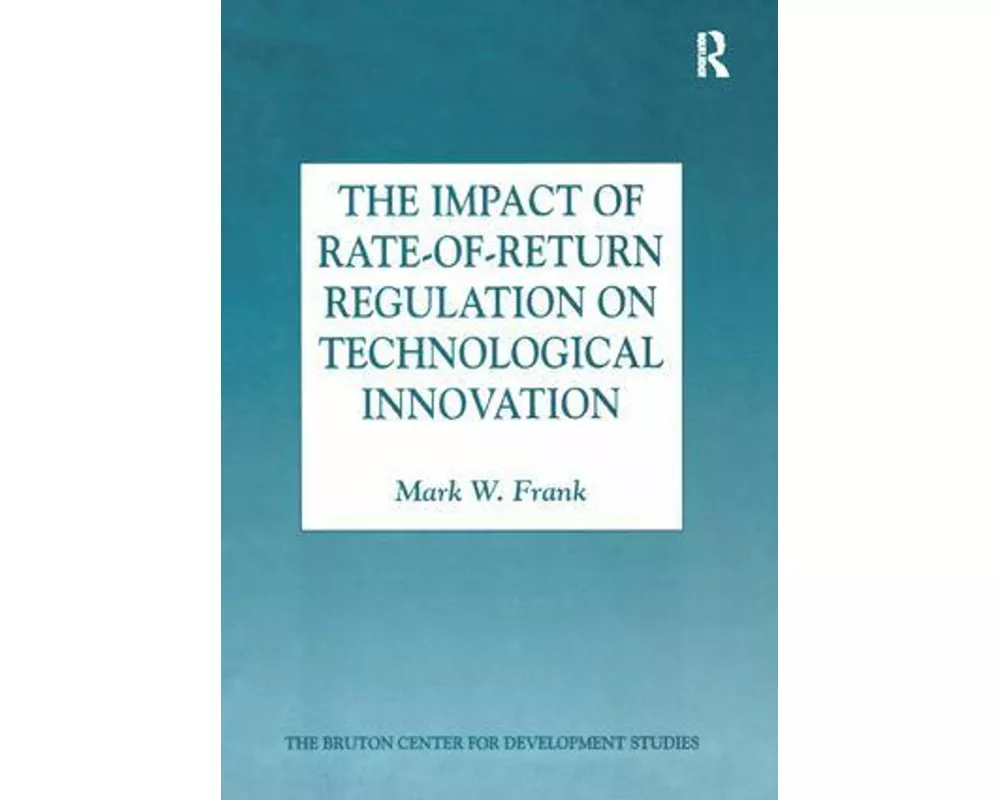 The Impact of Rate-of-Return Regulation on Technological Innovation
