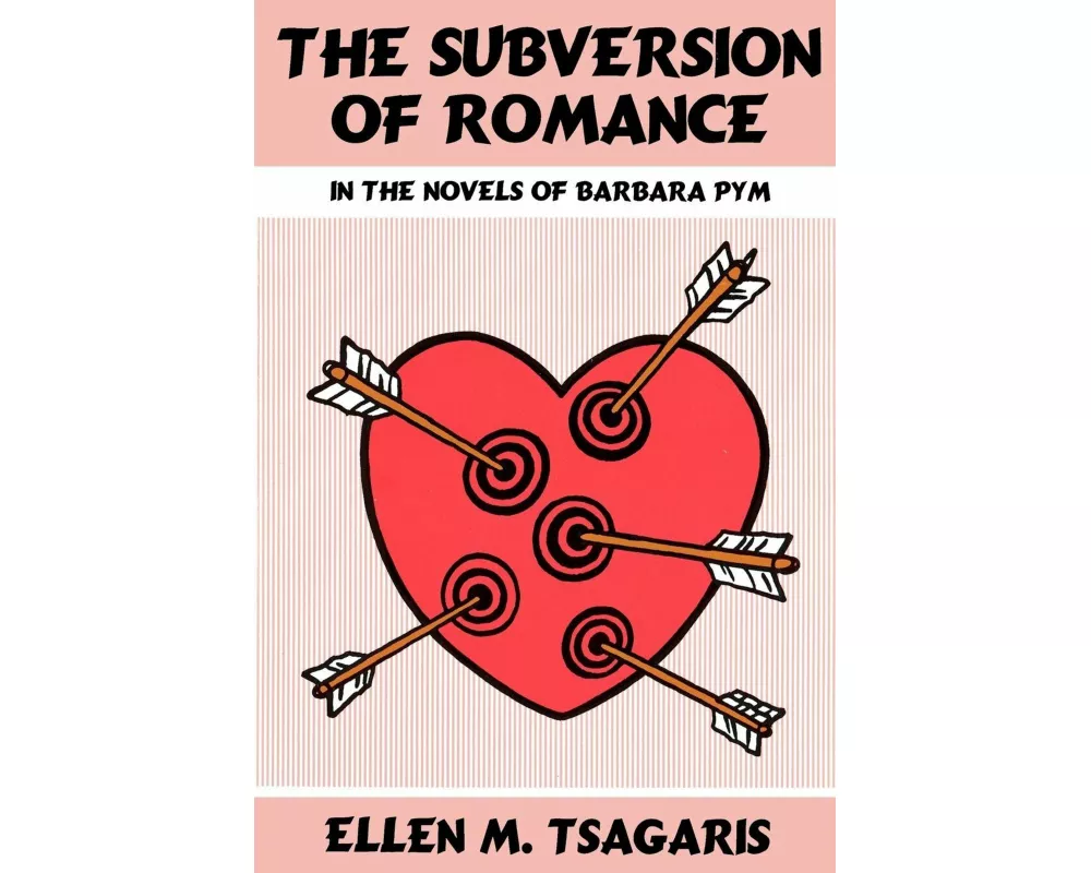 The Subversion of Romance in the Novels of Barbara Pym