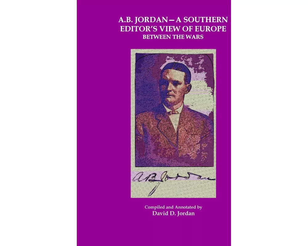 A.B. Jordan - A Southern Editor's View of Europe Between the Wars