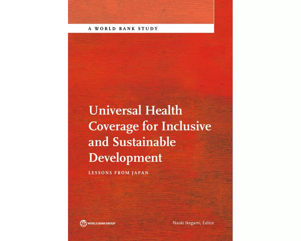 Universal Health Coverage for Inclusive and Sustainable Development