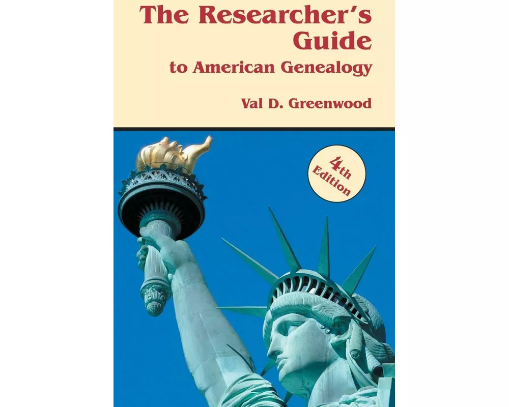 Researcher's Guide to American Genealogy. 4th Edition