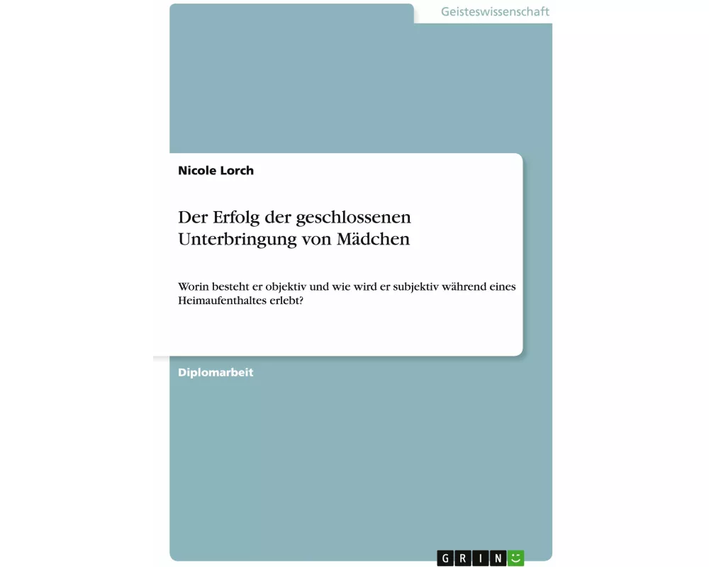 Der Erfolg der geschlossenen Unterbringung von Mädchen