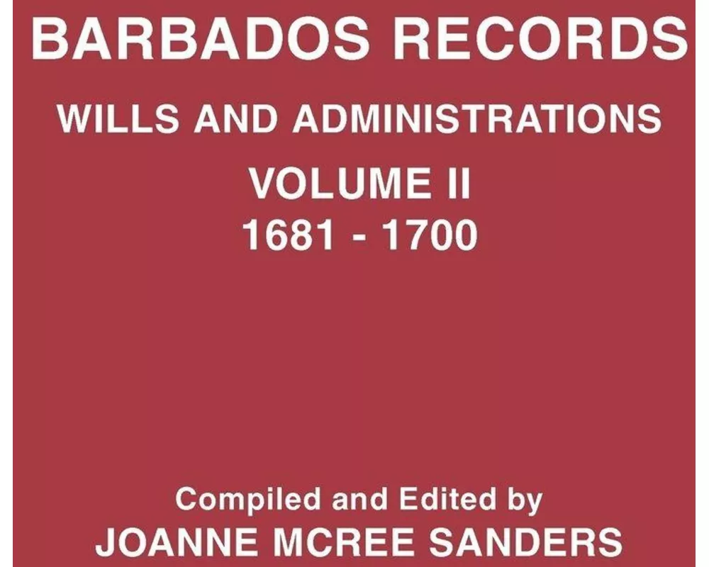 Barbados Records. Wills and Administrations