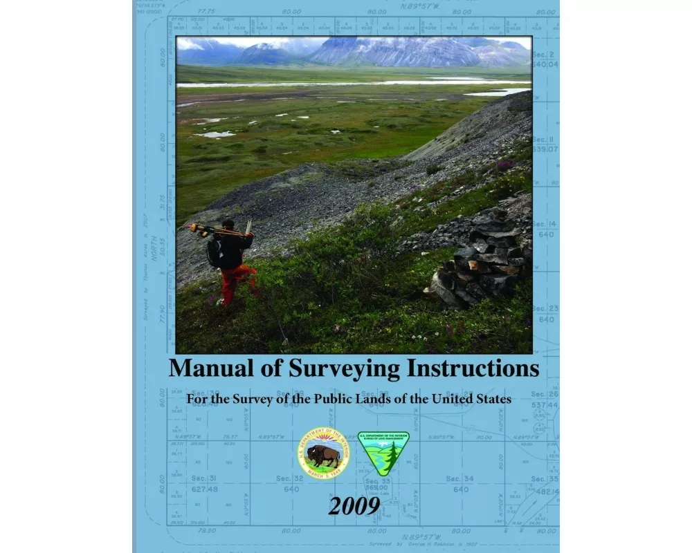 Manual of Surveying Instructions - For the Survey of the Public Lands of the United States