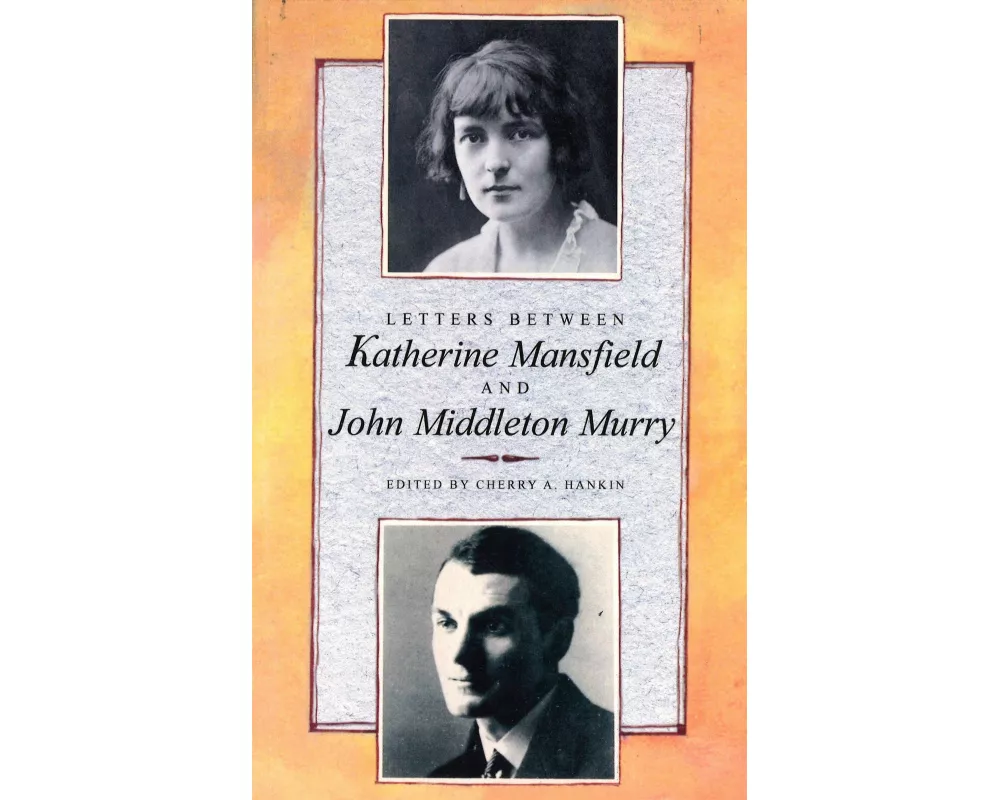 Letters Between Katherine Mansfield and John Middleton Murry